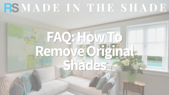 How To Remove Original Shades