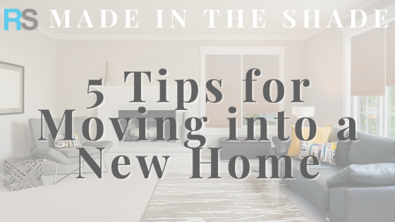 5 Tips For Moving Into A New Home