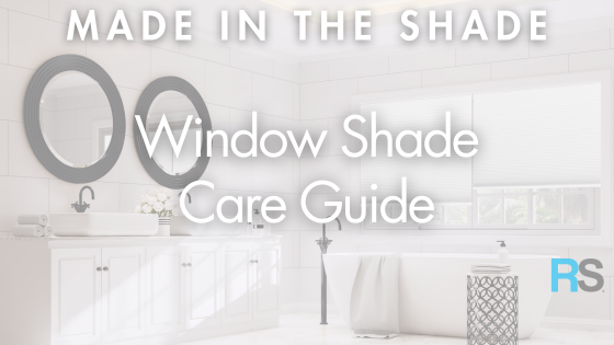 Window Shade Care Guide