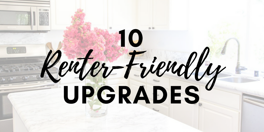 10 Renter Friendly Upgrades