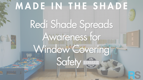 Redi Shade Spreads Awareness for Window Covering Safety